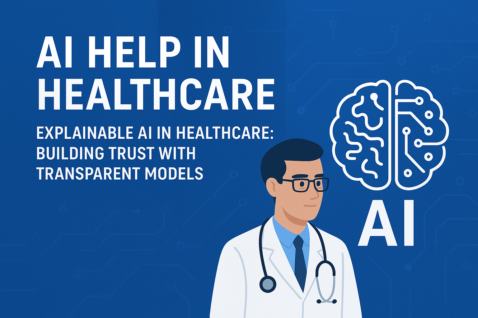 Explainable AI in Healthcare: Why Transparency Builds Trust