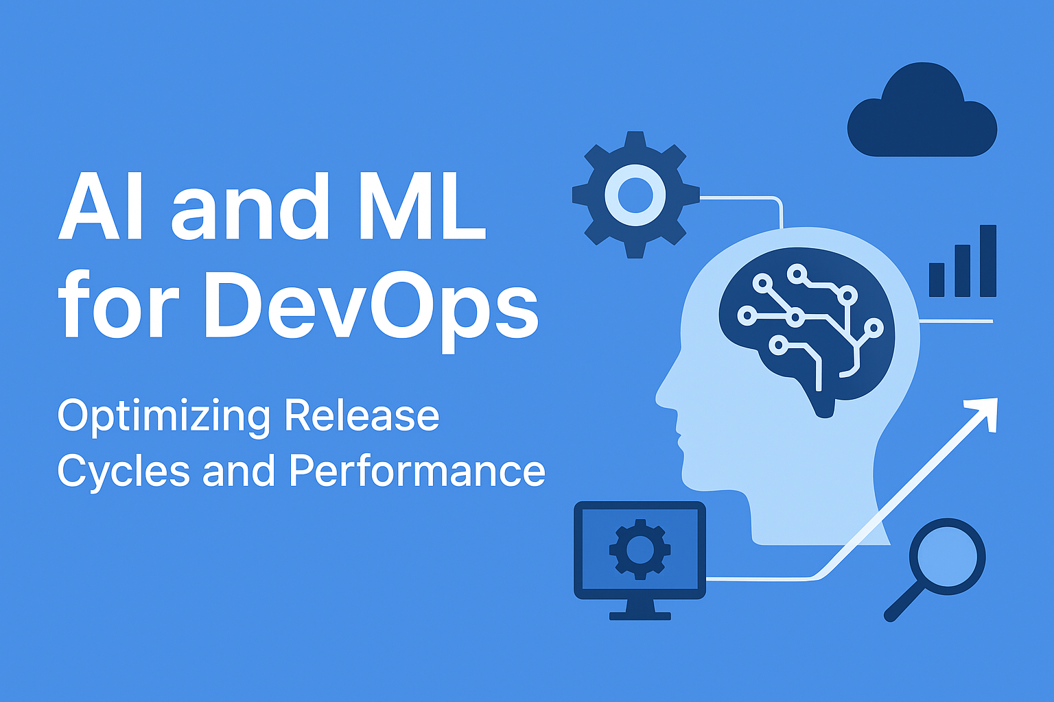 AI and ML for DevOps: Optimizing Release Cycles and Performance
